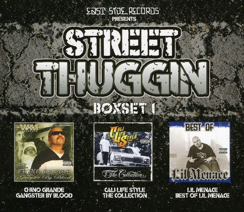 Chino Grande / Cali Life Style / Lil Menace: Street Thuggin Boxset, Vol. 1