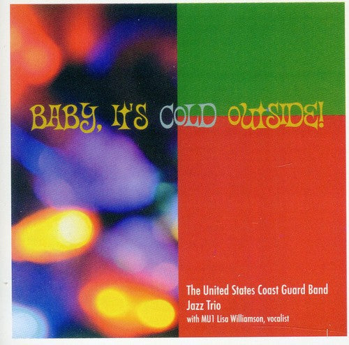 Coots / Gannon / Us Coast Guard Band Jazz Trio: Baby It's Cold Outside