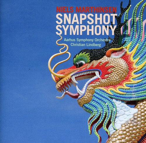 Marthinsen / Aarhus Symphony Orchestra / Lindberg: Snapshot Symphony