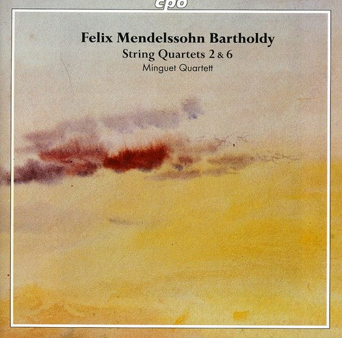 Mendelssohn / Minguet Quartett: String Quartets Vol 1: No 2 Op 13 & No 6 Op 80