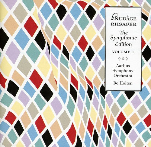 Riisager / Aarhus Symphony Orchestra / Holten: Symphonic Edition Vol 1