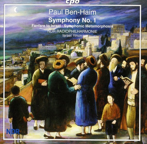 Ben-Haim / Ndr Radiophilharmonie Hannover / Yinon: Symphony 1 / Fanfare to Israel / Symphonic