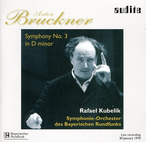 Bruckner / Kubelik: Symphony No 3 in D minor