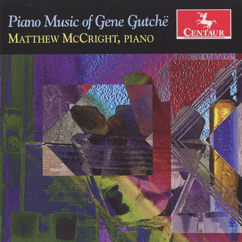 McCright, Matthew: Piano Music of Gene Gutche