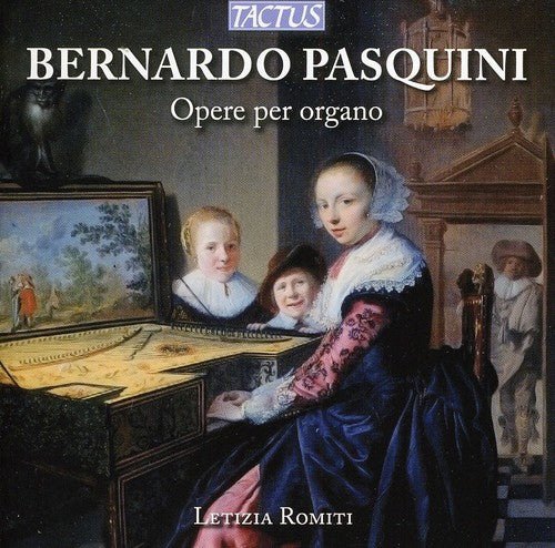 Pasquini / Romiti: Organ Works