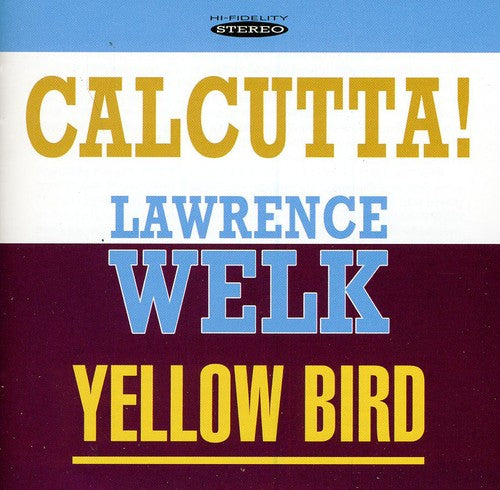 Welk, Lawrence: Calcutta and Yellow Bird