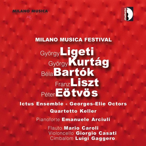 Ligeti / Ictus Ensemble / Keller Quartet / Kurtag: Milan Music Festival Live 6