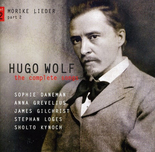 Wolf / Daneman / Grevelius / Gilchrist / Kynoch: Complete Songs 2: Morike Lieder 2