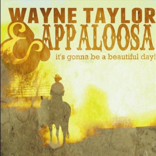 Taylor, Wayne: It's Gonna Be a Beautiful Day