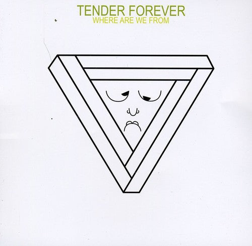 Tender Forever: Where Are We from