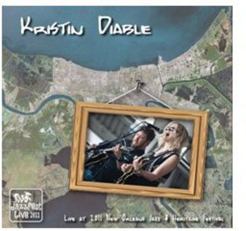 Diable, Kristen: Live at Jazz Fest 2011