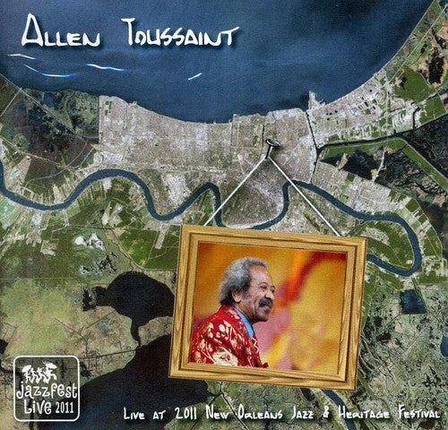 Toussaint, Allen: Live at Jazz Fest 2011