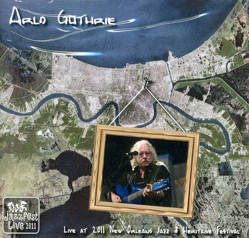 Guthrie, Arlo: Live at Jazz Fest 2011