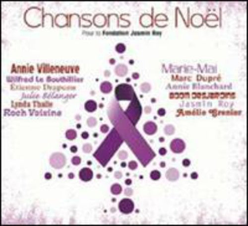 Chansons De Noel-Pour La Fondation Jasmin Roy: Chansons de Noel-Pour la Fondation Jasmin Roy