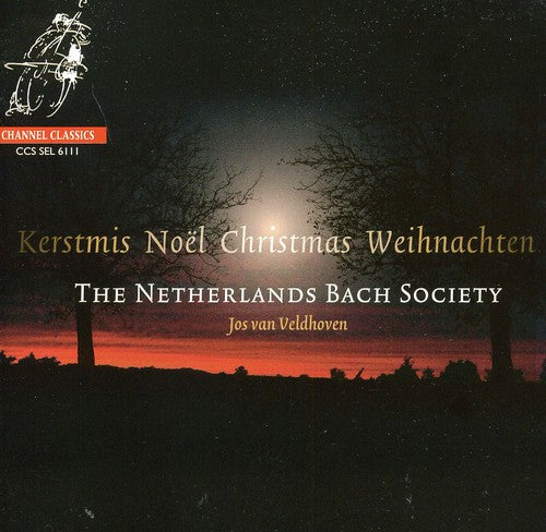 Netherlands Bach Society / Veldhoven: Kerstmis: Noel - Christmas - Weihnachten