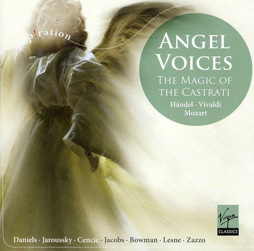 Angel Voices: The Magic of the Castrati / Various: Angel Voices: The Magic of the Castrati / Various