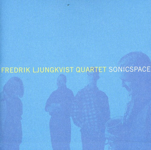 Ljungkvist, Fredrik Quartet: Sonicspace