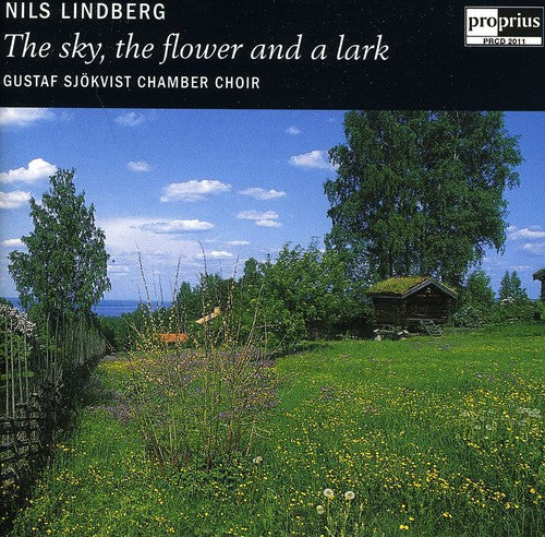 Lindberg / Gustaf Sjokvist Chamber Choir: Sky the Flower & a Lark