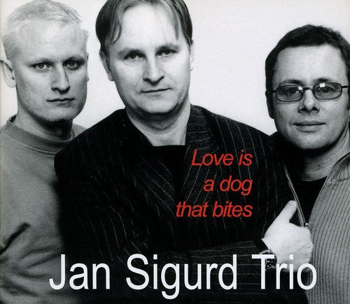 Jan Sigurd Trio: Love Is a Dog That Bites