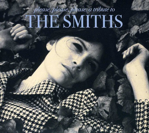 Please Please Please: Tribute to the Smiths / Var: Please, Please, Please: A Tribute To The Smiths