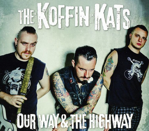 Koffin Kats: Our Way & the Highway