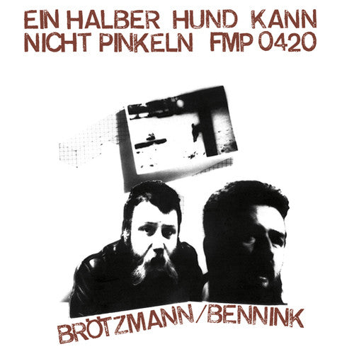 Brotzmann / Bennink: Ein Halber Hund Kann Nicht Pinkeln