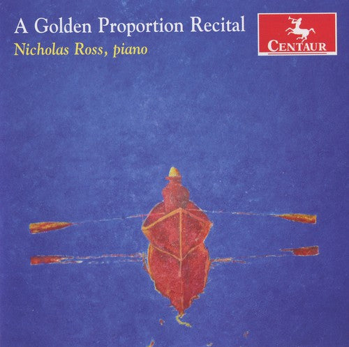 Mozart / Chopin / Debussy / Ross: Golden Proportion Recital