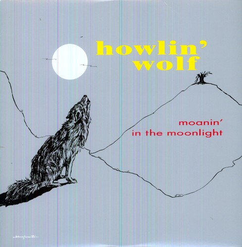 Howlin Wolf: Moanin' in the Moonlight