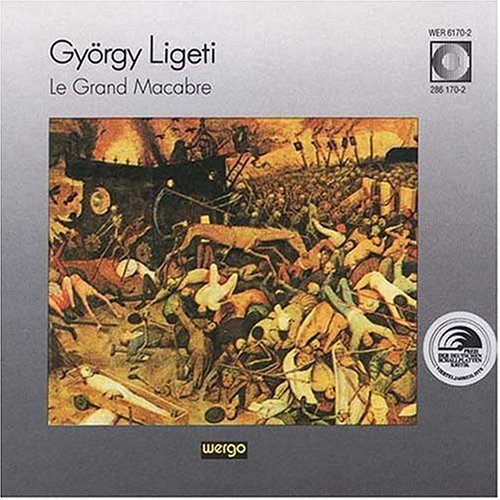 Ligeti / Weller / Howarth / Orf So: Le Grand Macabre