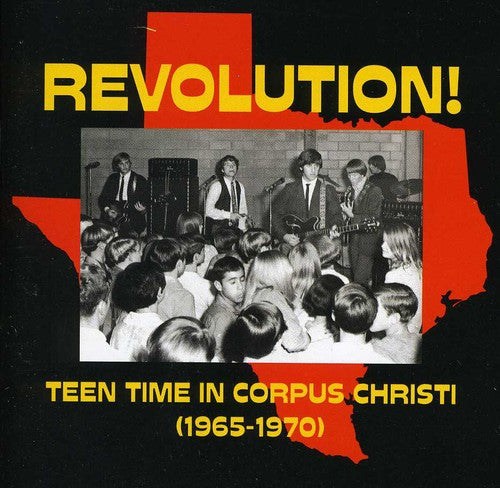 Revolution: Teen Time in Corpus Christi / Various: Revolution: Teen Time In Corpus Christi ( 1965-1970 )