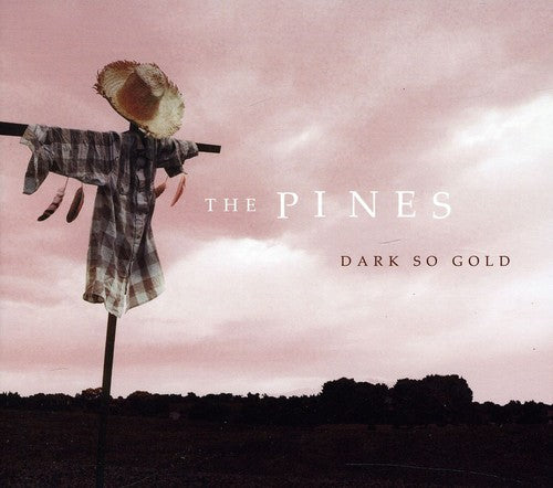 Pines: Dark So Gold