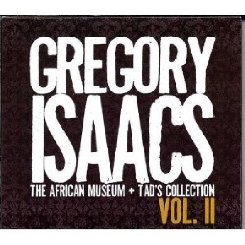 Isaacs, Gregory: African Museum and Tads Collections, Vol. 2