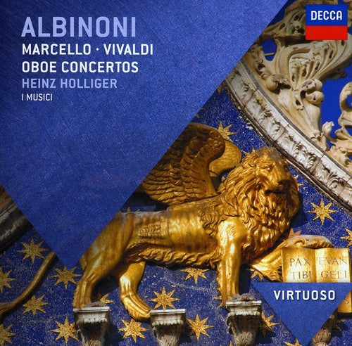 Holliger / I Musici: Virtuoso: Oboe Concertos Albinoni Marcello