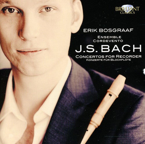 Bosgraaf, Erik: Bach: Concertos for Recorder