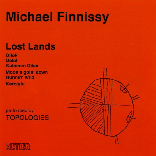 Finnissy / Topologies: Lost Lands