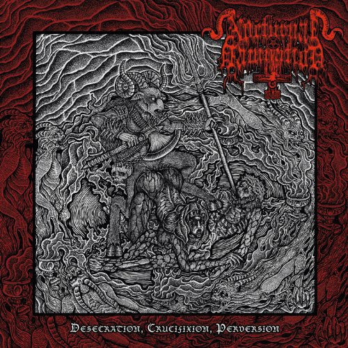 Nocturnal Damnation: Desecration Crucifixion Perversion