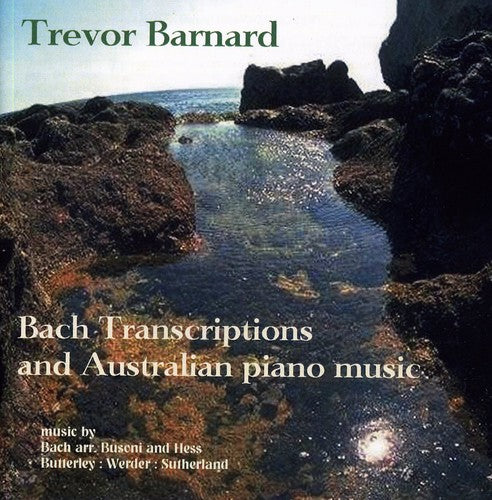 Bach, J.S. / Barnard, Trevor: Bach Transcriptions & Australian Piano Music