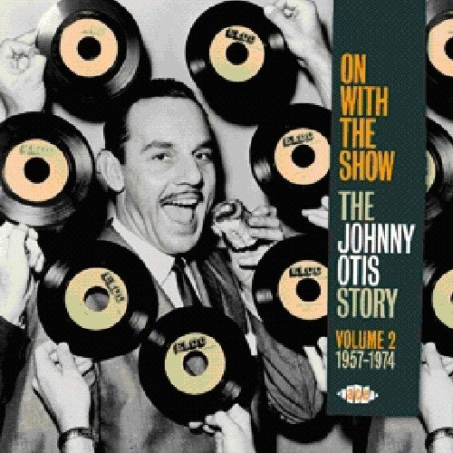 Otis, Johnny: On with the Show: Story V2 1957 - 1974