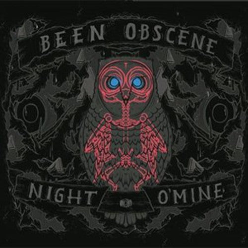 Been Obscene: Night O'Mine