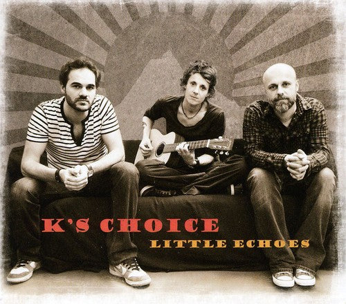 K's Choice: Little Echoes