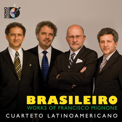 Mignone / Cuarteto Latinoamericano: Brasileiro: Works of Mignone