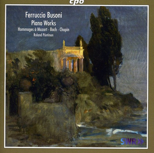 Busoni / Poentinen: Piano Works: Hommages a Mozart & Bach & Chopin