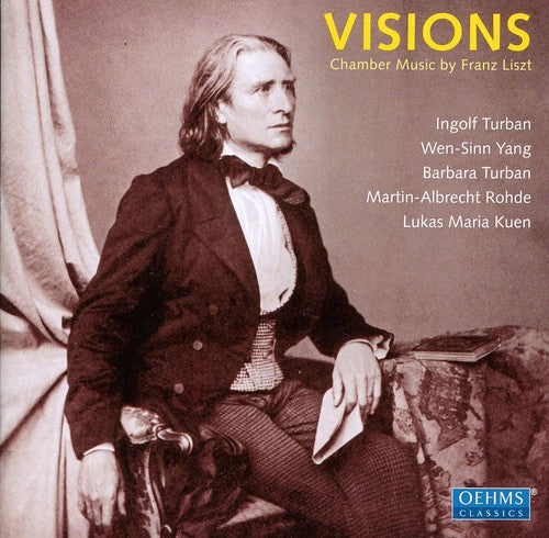 Liszt / Turban / Yang / Turban / Rohde / Kuen: Visions