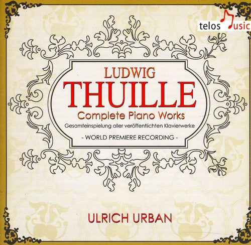 Thuille / Ulrich Urban: Complete Piano Works