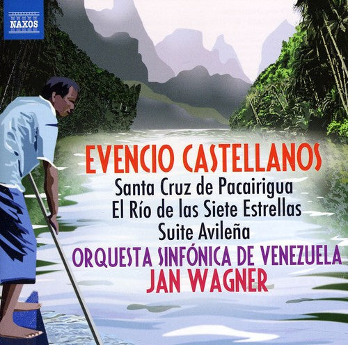 Castellanos / Orquesta Sinfonica De Venezuela: Santa Cruz de Pacairigua & El Rio de Las Siete