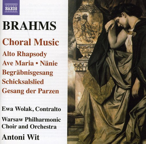 Brahms / Warsaw Philharmonic Choir / Wolak: Choral Music: Alto Rhapsody & Gesang Der Parzenb