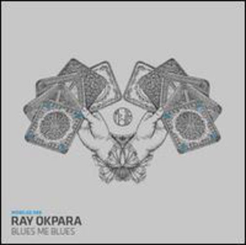 Okpara, Ray: Blues Me Blues