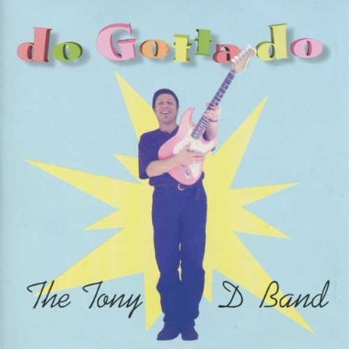 Tony D Band: Do Gotta Do