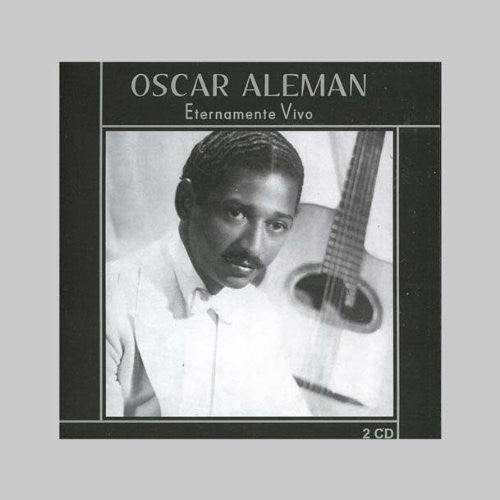 Aleman, Oscar: Enternamente Vivo