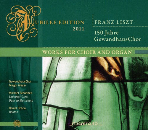 Liszt / Gewandhauschor Leipzig / Meyer: Works for Choir & Organ